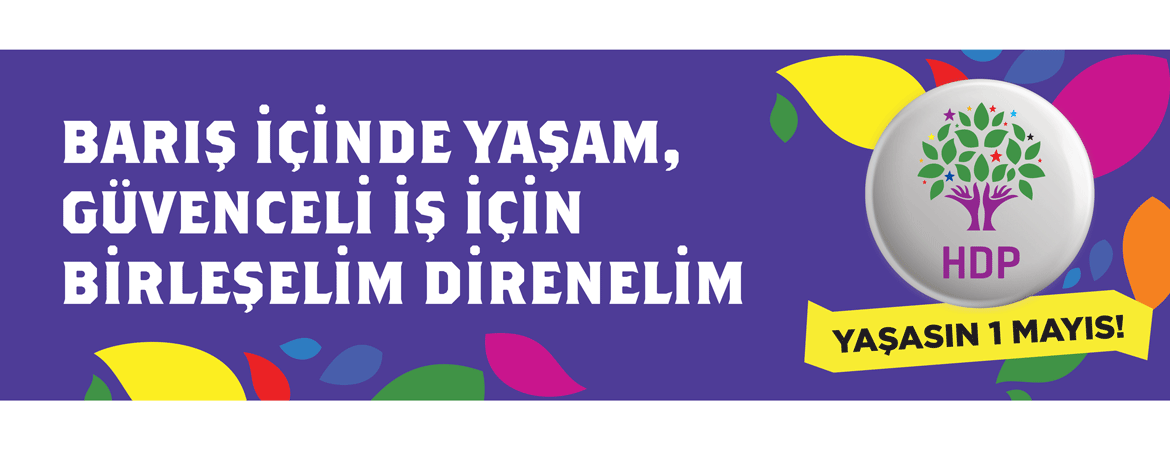 Yaşasın 1 Mayıs! Bijî Yek Gulan