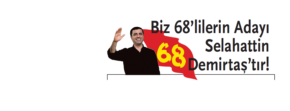 68'liler cumhurbaşkanlığı seçimlerinde Demirtaş'a desteklerini açıkladı