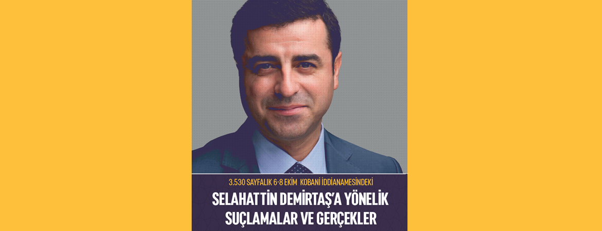 Demirtaş'a Yönelik Suçlamalar ve Gerçekler