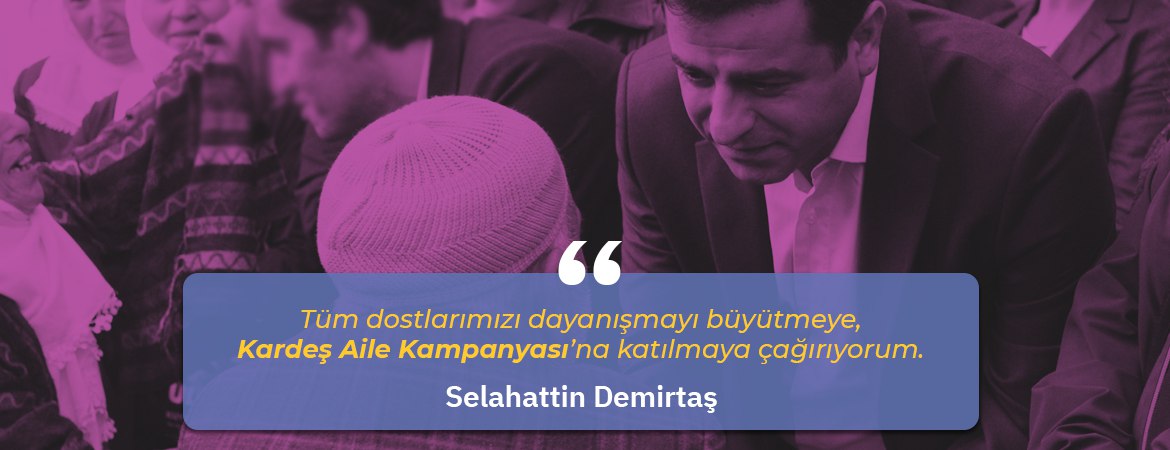 Demirtaş: Dayanışmayı ve HDP'nin Kardeş Aile Kampanyasını büyütmeye çağırıyorum