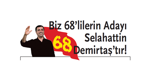 68'liler cumhurbaşkanlığı seçimlerinde Demirtaş'a desteklerini açıkladı