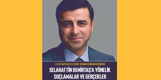 Demirtaş'a Yönelik Suçlamalar ve Gerçekler